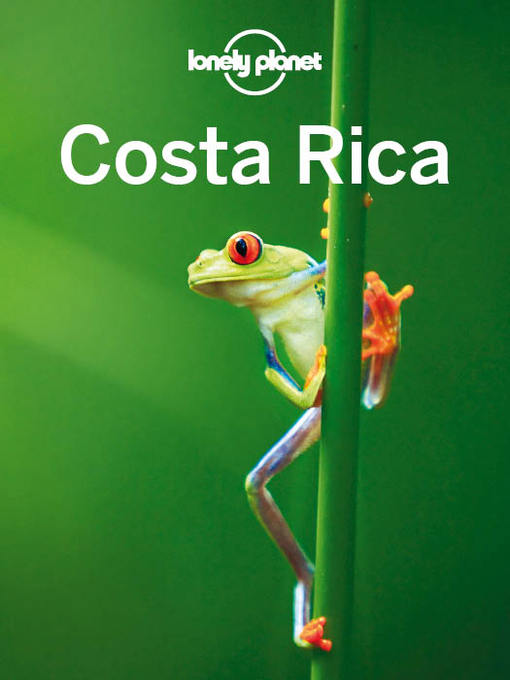 Title details for Costa Rica Travel Guide by Lonely Planet - Available